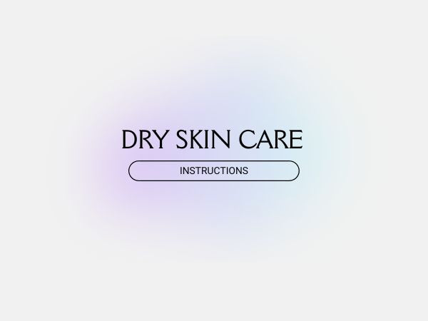 Dry Skin Care Instructions