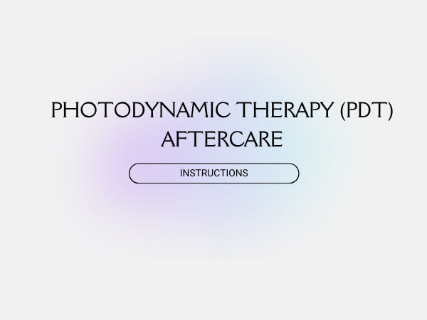 Photodynamic Therapy (PDT) Post Treatment Care