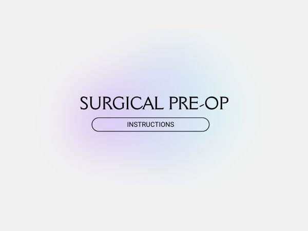 Surgical Pre-Op Instructions